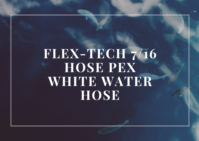 flex-tech 7/16 hose pex white water hose