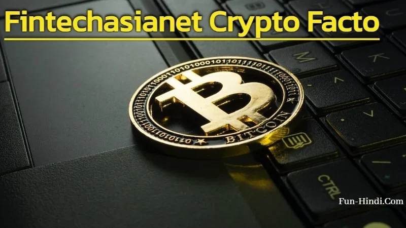 fintechasianet crypto facto​ : Revolutionizing